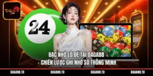 Bạc Nhớ Lô Đề Tại Daga88 - Chiến Lược Ghi Nhớ Số Thông Minh