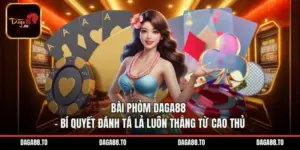 Bài Phỏm Daga88 - Bí Quyết Đánh Tá Lả Luôn Thắng Từ Cao Thủ