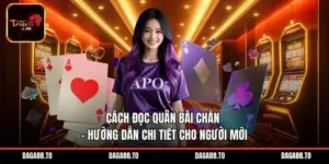 Cách Đọc Quân Bài Chắn – Hướng Dẫn Chi Tiết Cho Người Mới