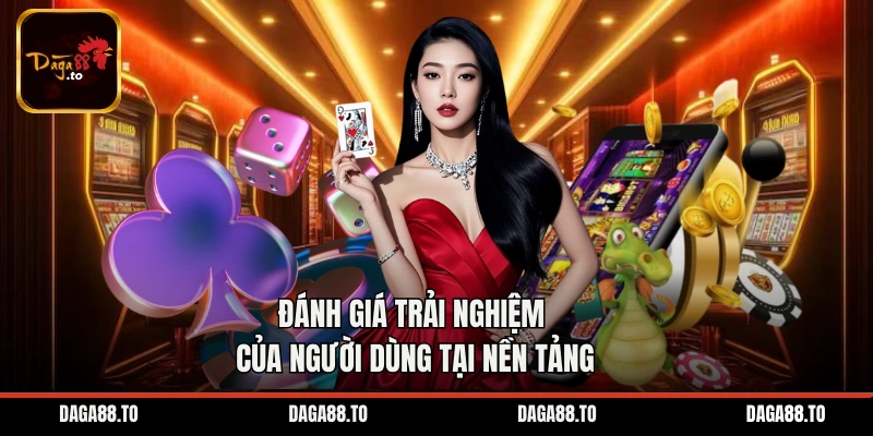 Đánh giá trải nghiệm của người dùng tại nền tảng