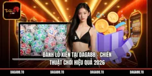 Đánh Lô Xiên Tại Daga88 - Chiến Thuật Chơi Hiệu Quả 2026