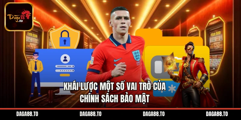 Khái lược một số vai trò của chính sách bảo mật