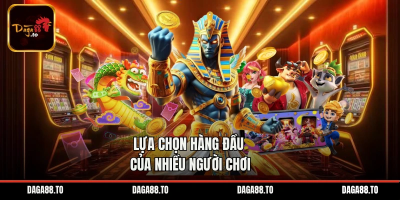 Lựa chọn hàng đầu của nhiều người chơi