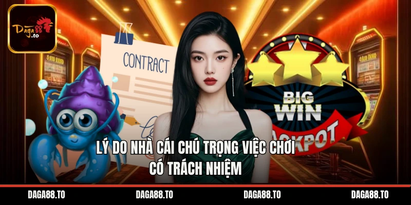 Lý do nhà cái chú trọng việc chơi có trách nhiệm