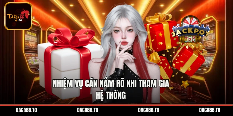 Nhiệm vụ cần nắm rõ khi tham gia hệ thống