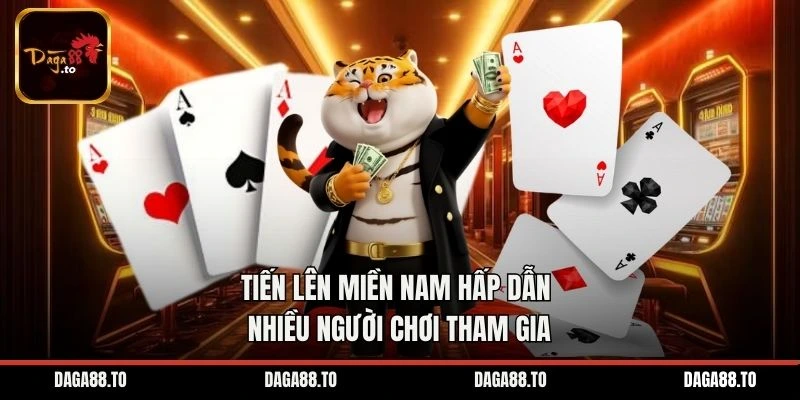 Tiến lên miền Nam hấp dẫn nhiều người chơi tham gia